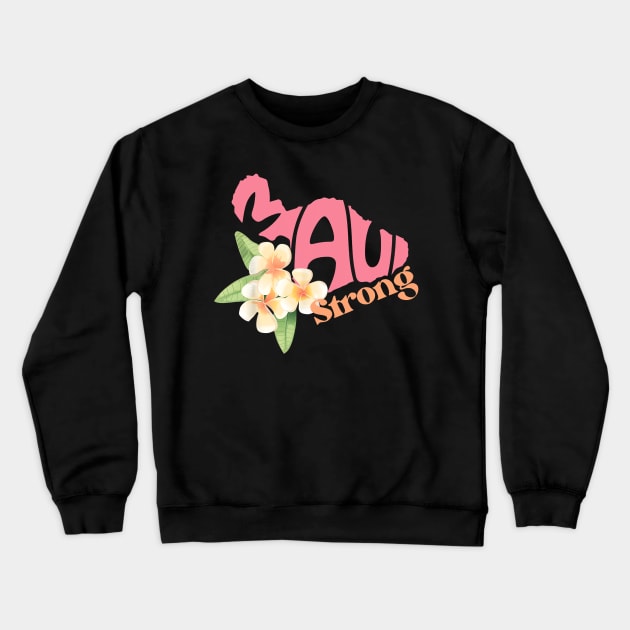 Pray for Maui Hawaii Strong Crewneck Sweatshirt by everetto